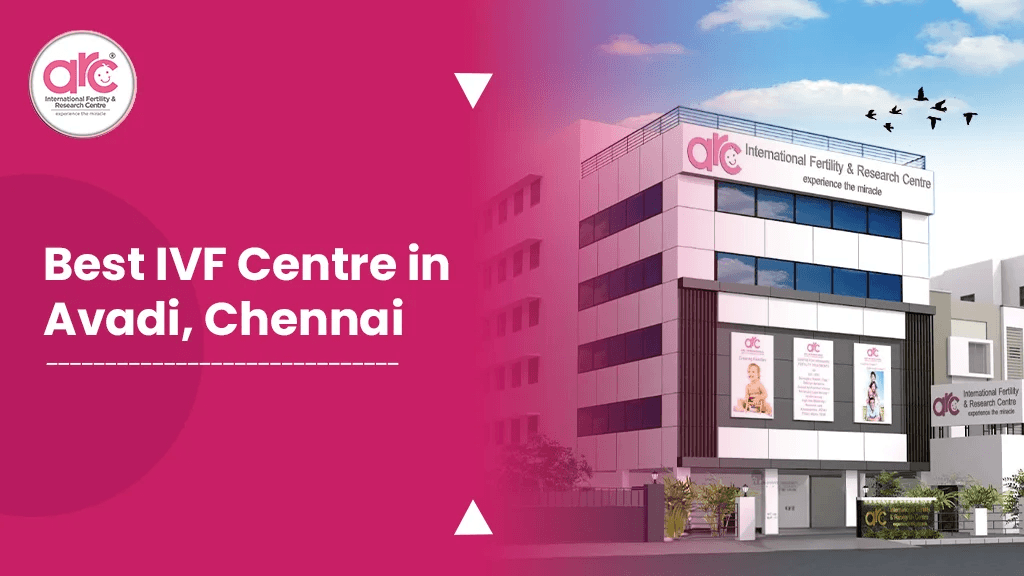 Best IVF Centre in Avadi