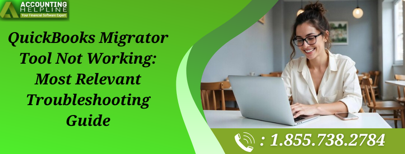 Best Solutions for QuickBooks Migrator Tool Not Working