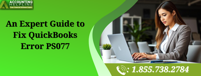 Simple Ways to Fix QuickBooks Error PS077
