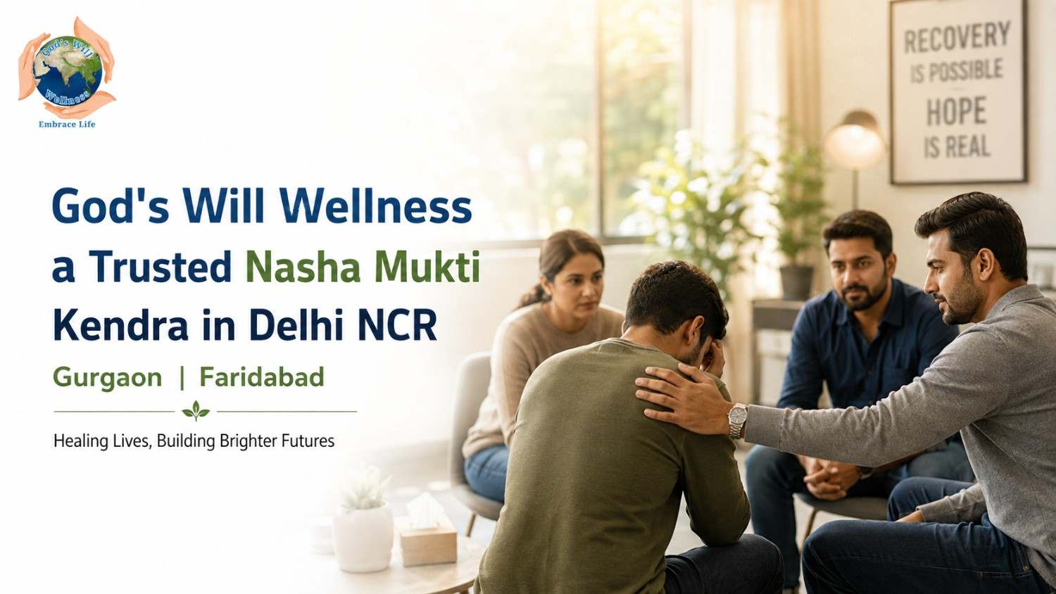 God's Will Wellness a Trusted Nasha Mukti Kendra in Delhi NCR