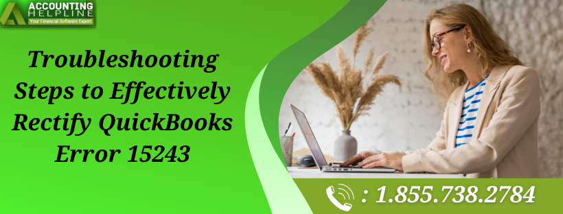 Effective Ways to Fix QuickBooks Error 15243 Instantly