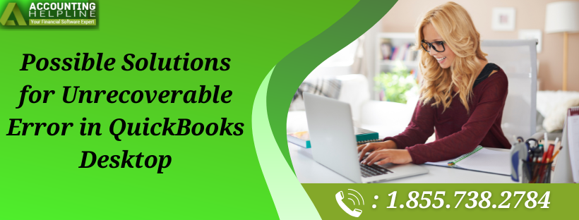 Simple Solutions for Unrecoverable Error in QuickBooks Desktop