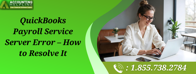 How to Tackle QuickBooks Payroll Service Server Error